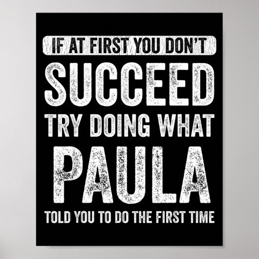 Paula If At First You Don't Succeed Try Doing What Poster (Vorne)