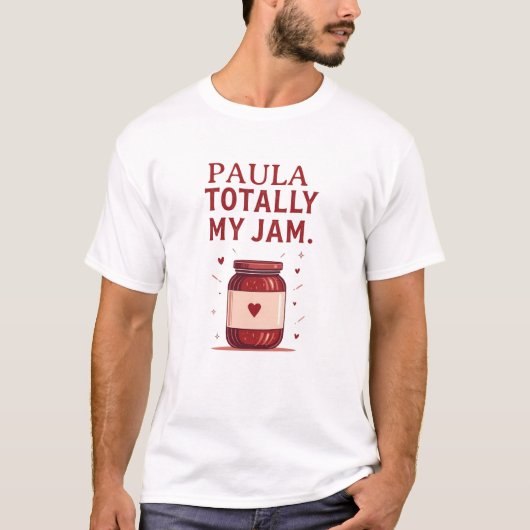 Paula Totally My Jam Funny Personalized Name Jam  T-Shirt (Vorderseite)