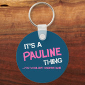 Pauline, was man nicht verstehen würde schlüsselanhänger (Vorderseite)