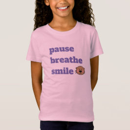 Pause atmen Lächeln Mädchen T - Shirt