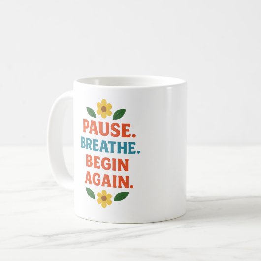 Pause. Breathe. Begin Again - Coffee Mug Kaffeetasse (Vorderseite Links)