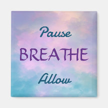 Pause, BREATHE, Magnet zulassen