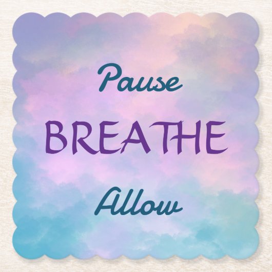 Pause, BREATHE, Untersetzer zulassen (Vorderseite)