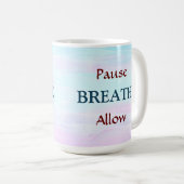 Pause, BREATHE, zulassen Kaffeetasse (VorderseiteRechts)