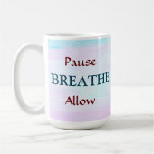 Pause, BREATHE, zulassen Kaffeetasse (Links)