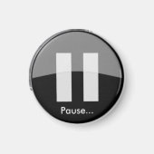 PAUSE Button Magnet (Vorne)