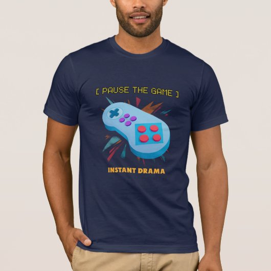 Pause des Spiels=Sofortdrama T-Shirt (Vorderseite)