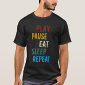 Pause essen Schlaf | Funny Gaming Slogan T-Shirt (Vorderseite)