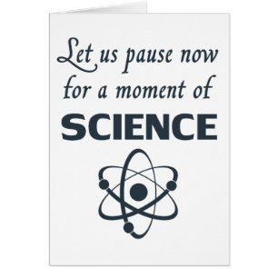 Pause für einen Augenblick der Wissenschaft