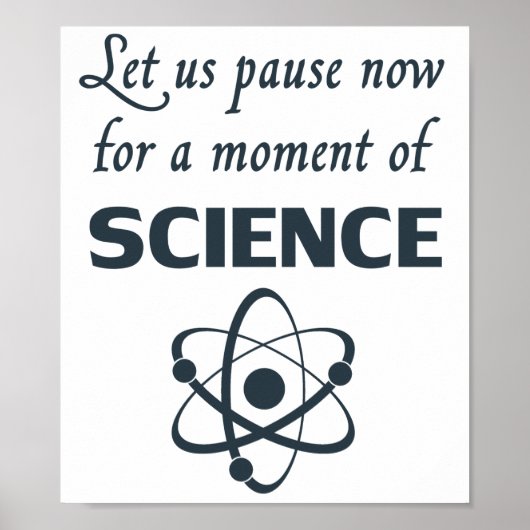 Pause für einen Moment der Wissenschaft Poster (Vorne)
