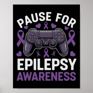 Pause für Epilepsie-Bewusstsein Gamer-Interessenve Poster