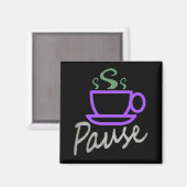 Pause für Kaffee Magnet (Vorderseite/Rückseite)