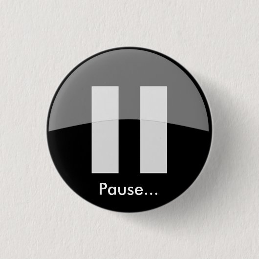 Pause… Knopf Button (Vorderseite)