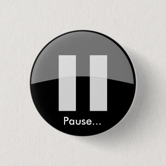 Pause… Knopf Button