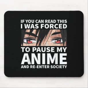 Pause mein Anime und wieder in die Gesellschaft Ot Mousepad