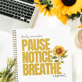 "Pause Notice Breathe" Sunflower Journal Notizblock