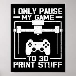 Pause nur mein Spiel auf 3D Print Studio lustiges Poster