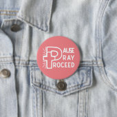 PAUSE PRAY PROCEED BUTTON (Beispiel)