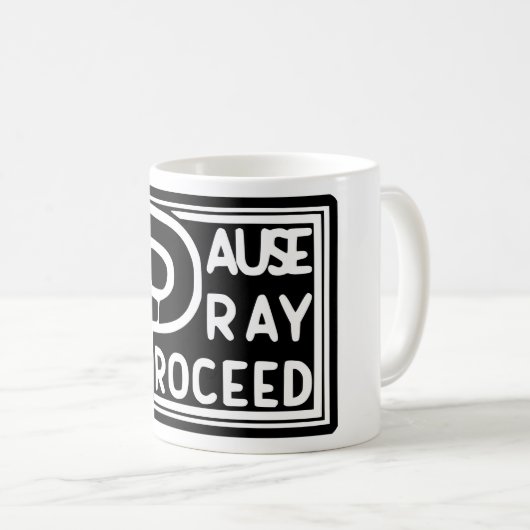 PAUSE PRAY PROCEED KAFFEETASSE (VorderseiteRechts)