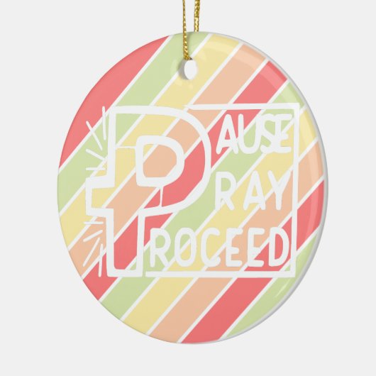 PAUSE PRAY PROCEED KERAMIKORNAMENT (Links)