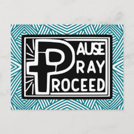 PAUSE PRAY PROCEED POSTKARTE