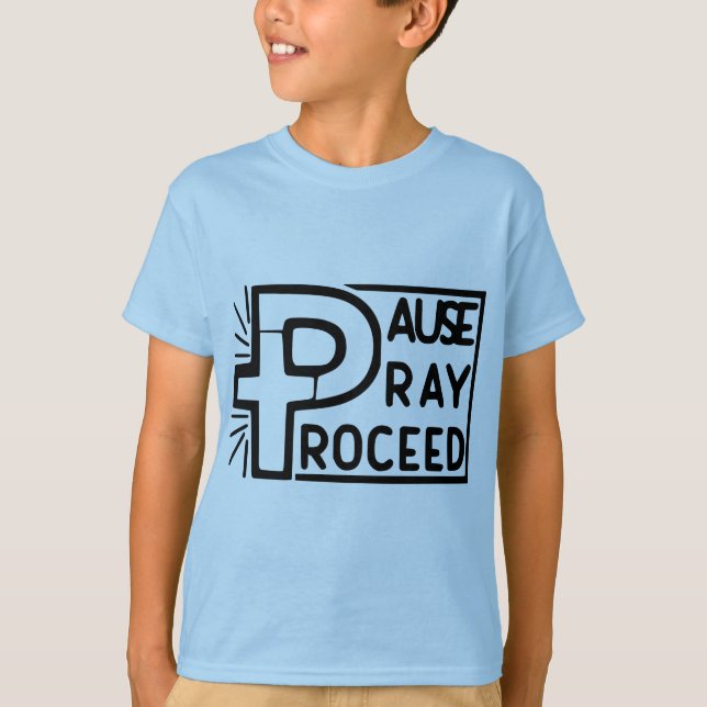 PAUSE PRAY PROCEED T-Shirt (Vorderseite)