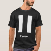 Pause-Schaltfläche T-Shirt (Vorderseite)