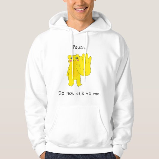 PAUSE. SPRECHEN SIE NICHT MIT MIR HOODIE (Vorderseite)