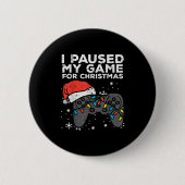 Paused My Game Christmas Gamer Xmas Men Boys Kids Button (Vorderseite)