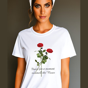 Pausen und Rosen riechen Inspirationszitat T-Shirt