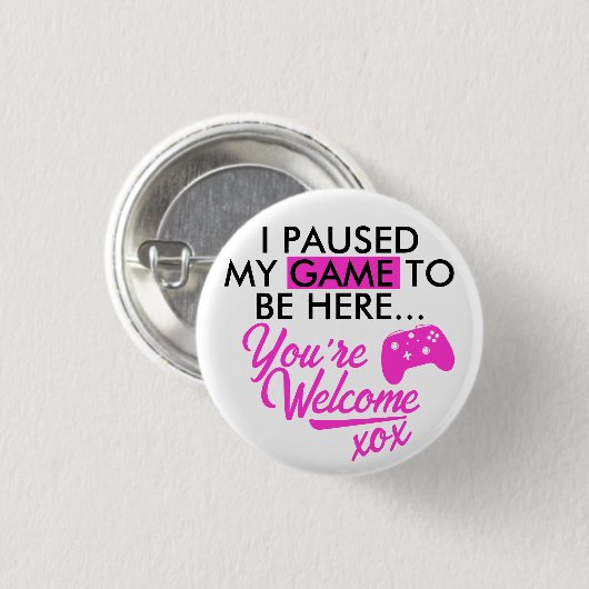 Pausengame Girly Hot Pink Sassy Gamer Slogan Button (Vorne & Hinten)