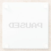 PAUSIERT GLASUNTERSETZER (Rückseite)