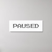PAUSIERT LEINWANDDRUCK (Vorderseite)