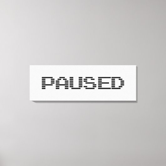 PAUSIERT LEINWANDDRUCK (Vorderseite)