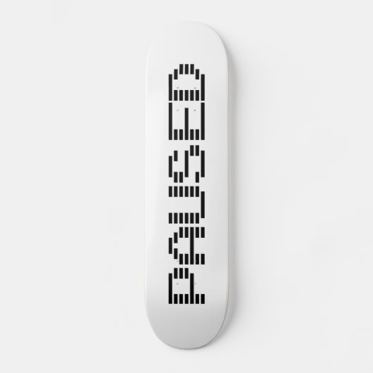PAUSIERT SKATEBOARD (Vorderseite)