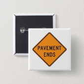 Pavement beendet Straßensignatur Verkehrswarnung Button (Vorne & Hinten)