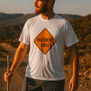 Pavement beendet Straßensignatur Verkehrswarnung T-Shirt