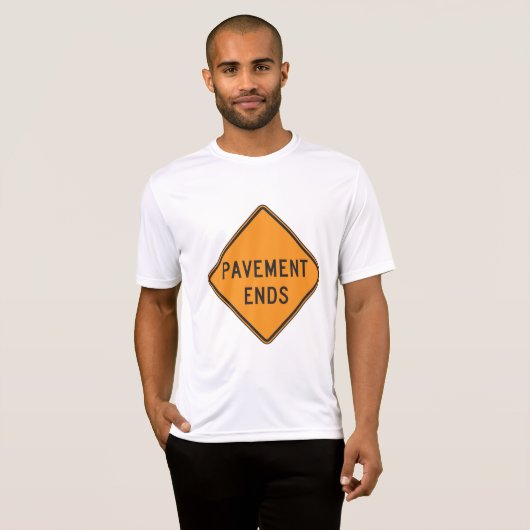 Pavement beendet Straßensignatur Verkehrswarnung T-Shirt (Vorne ganz)