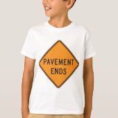 Pavement beendet Straßensignatur Verkehrswarnung T-Shirt (Vorderseite)