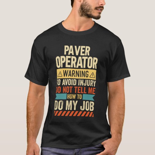Paver Operator Warning T-Shirt (Vorderseite)