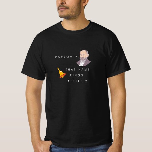 Pavlov ? Dieser Name klingelt. T-Shirt (Vorderseite)