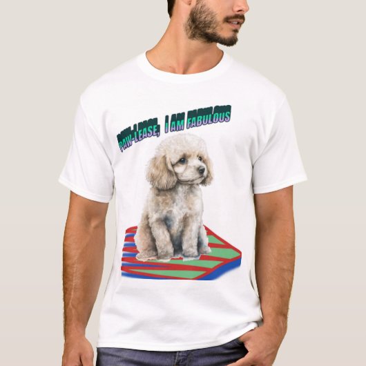 Paw-lease, ich bin fabulous T-Shirt (Vorderseite)