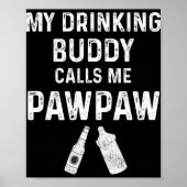 Paw Paw New Grandpa Pawpaw Funny My Drinking Buddy Poster (Vorne)
