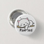 Paw-sed Katzen-Abzeichen – Lazy Vibes, süßer Stil Button (Vorne & Hinten)