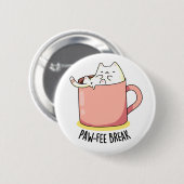 Pawfee Break Funny Kitty Cat in einer Tasse Coffee Button (Vorne & Hinten)