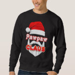 Pawpaw Claus Christmas Santa Face Merry Ugly Sweat Sweatshirt<br><div class="desc">Pawpaw Claus Weihnachten Weihnachten Weihnachtsmann Merry Ugly Sweater Familie.</div>
