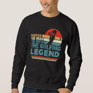 Pawpaw den Mann der Mythos der Golflegende Väter Sweatshirt