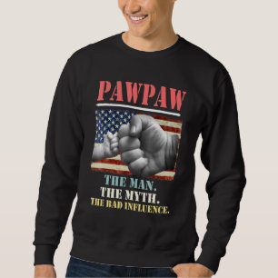 Pawpaw den Mann der Mythos der schlechte Einfluss Sweatshirt
