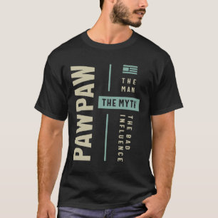 Pawpaw Man Myth The Bad Influenza - Vater Opa T-Shirt