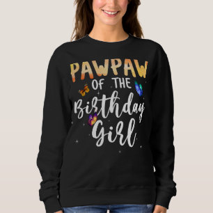 Pawpaw of the Birthday Girl Butterfly Themenfamili Sweatshirt